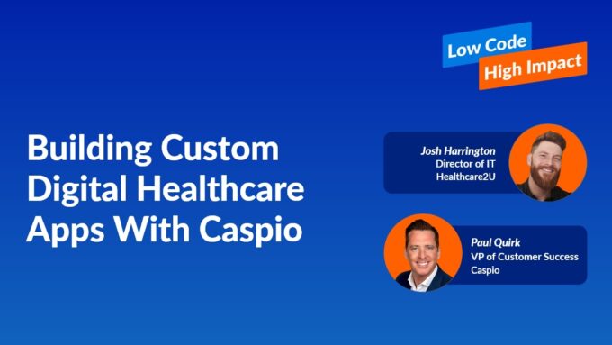 Building Custom Digital Healthcare Apps With Caspio
