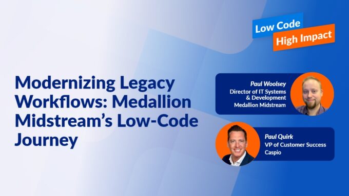 Modernizing Legacy Workflows: Medallion Midstream’s Low-Code Journey
