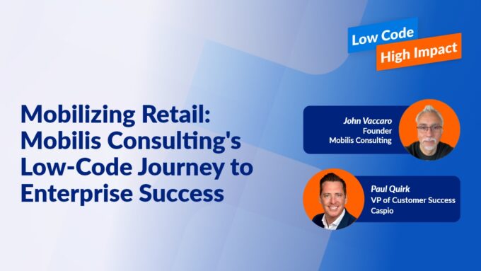 Mobilizing Retail: Mobilis Consulting’s Low-Code Journey to Enterprise Success