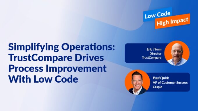 Simplifying Operations: TrustCompare Drives Process Improvement With Low Code